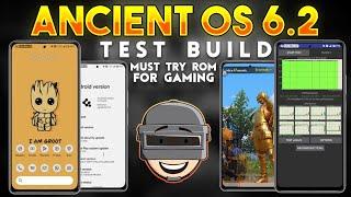 Ancient OS 6.2 Test Build with Top Notch Gaming Performance among Aosp Roms  Mi 11x Poco F3 K40 