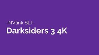 Darksiders 3 4K NVlink SLI Strix RTX 2080 Ti Max Settings