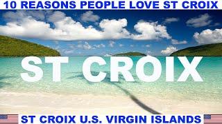 10 REASONS WHY PEOPLE LOVE ST CROIX OF THE U S VIRGIN ISLANDS