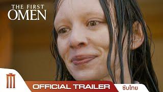 The First Omen  กำเนิดอาถรรพ์หมายเลข 6 - Official Trailer ซับไทย