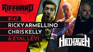 Ricky Armellino Chris Kelly  Hillhaven Living your dreams Eating eyes Touring with Metallica