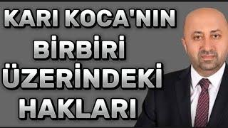 Karı kocanın birbiri üzerindeki hakları - Ömer döngeloğlu