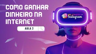 AULA 2 - COMO GANHAR DINHEIRO NA INTERNET