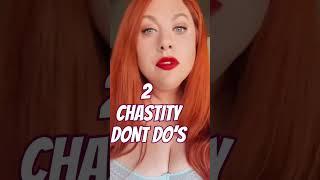 Chastity Don’t Dos