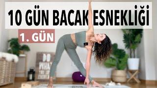 1. Gün  Bacak ve Kalça Açıcılar  10 Günlük Bacak Esnekliği Yolculuğu