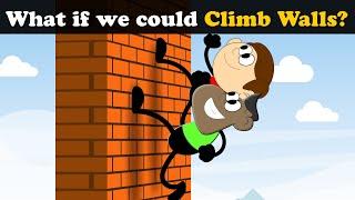 What if we could Climb Walls? + more videos  #aumsum #kids #science #education #whatif