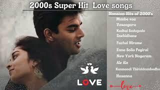 2000s Super Hit Love Songs  2000s Tamil Evergreen Love Songs  Tamil Love Songs  Tamil Songs