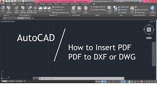 AutoCAD  How to Insert PDF  PDF to Dwg or Dxf