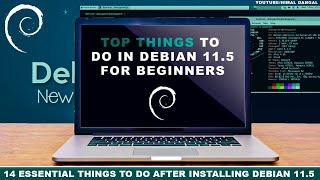 Top 14 Things to do after Installing Debian Bullseye 11.5  For Beginners  2022
