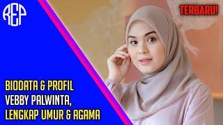 TERBARU Biodata & Profil Vebby Palwinta Lengkap Umur & Agama