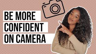 HOW TO BE MORE CONFIDENT ON CAMERA  Tips for talking to the camera   Feel confident on camera