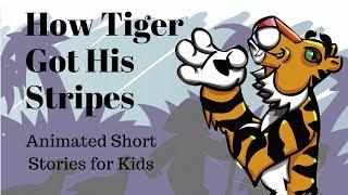How Tiger Got His Stripes Animated Stories for Kids