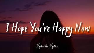 Carly Pearce Lee Brice - I Hope Youre Happy Now Lyrics I hope youre heart aint hurting anymore