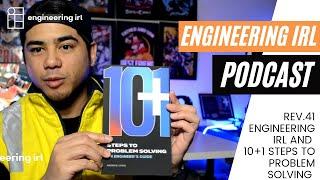 The Show and 10+1 Steps to Problem Solving  Engineering IRL Podcast Rev.41