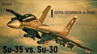 Su-35 vs. Su-30  ostre strzelanie w Rosji