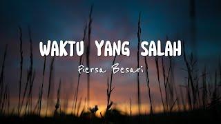 Waktu Yang Salah - Fiersa Besari Video Lirik