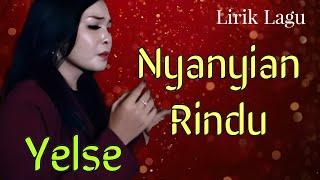 Lirik Lagu Nyanyian Rindu - Yelse