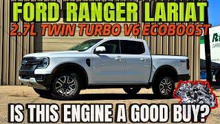 2024 Ford Ranger Lariat 2.7L Twin Turbo V6 EcoBoost Is This Engine Worth The Big Upcharge???