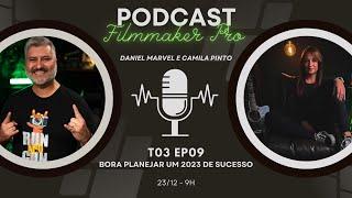 BORA PLANEJAR UM 2023 DE SUCESSO - PODCAST FILMMAKER PRO T03E09