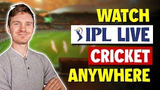 How to Watch IPL Live Cricket From Anywhere in 2024