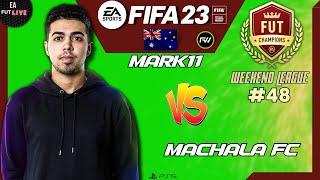 MARK11 VS MACHALA FC  FIFA 23 - FUT CHAMPIONS WEEKEND LEAGUE #48 - PRO VS PRO - FULL MATCH