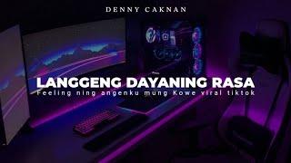 DJ LDR LANGGENG DAYANING RASA DENNY CAKNAN  DJ FEELING NENG ANGENKU MUNG KOWE 