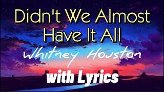 Didnt We Almost Have It All - Whitney Houston  with Lyrics the Best of 80s Most Favorite Song