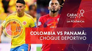Selección Colombia vs Selección Panamá  Caracol Radio - La Polémica