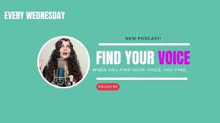 FIND YOUR VOICE- PODCAST