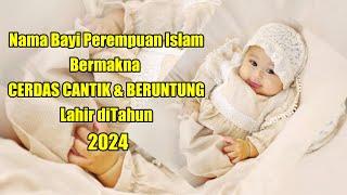 Nama Bayi Perempuan Islami Terbaik 3 Kata Bermakna Cerdas Cantik & Beruntung