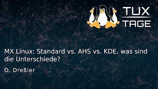 MX Linux Standard vs. AHS vs. KDE was sind die Unterschiede? - Tux-Tage 2022