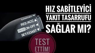 Hız Sabitleyici Yakıt Tasarrufu Sağlar mı?  Test Ettim