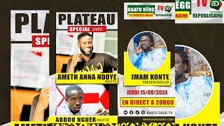  EN 𝐃𝐈𝐑𝐄𝐂𝐓  PLATEAU SPÉCIAL AVEC IMAM KONTE INVITE  Amethanna Ndoye ET ABDOU NGUER