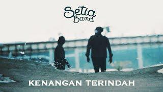 Setia Band - Kenangan Terindah  Official Music Video