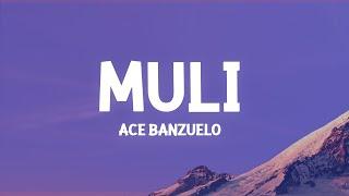 Ace Banzuelo - Muli Lyrics