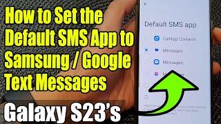 Galaxy S23s How to Set the Default SMS App to SamsungGoogle Text Messages