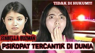 KISAH LENGKAP ISABELLA GUZMAN SI PSIKOPAT CANTIK YANG MEMBUNUH IBU KANDUNG SECARA SADIS