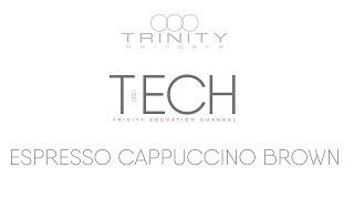 TRINITY haircare TECH - Espresso Cappuccino Brown