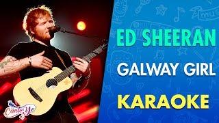 Ed Sheeran - Galway Girl Karaoke  CantoYo