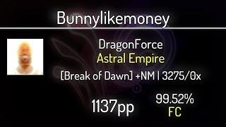 Bunnylikemoney 9⭐ DragonForce - Astral Empire Break of Dawn 99.52%  3275x FC  1137 PP