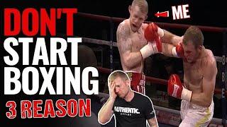 3 Reasons Why You Shouldnt Start Boxing