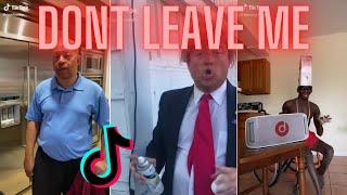 DONT LEAVE ME TikTok Compilation FUNNIEST