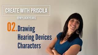 Learn how to draw characters out of your hearing devices