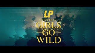 LP - Girls Go Wild Official Video
