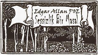 Sessizlik Bir Masal Edgar Allan POE sesli öykü Akın ALTAN