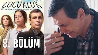 Çocukluk 8. Bölüm