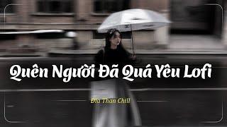 Nhạc Chill Buồn Tâm Trạng  Nhạc Buồn Xu Hướng TikTok - Những Bản Lofi Buồn Chill Nhẹ Nhàng Hay Nhất