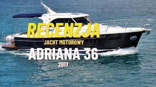 Adriana 36 jacht motorowy - Recenzja. Zalety i wady