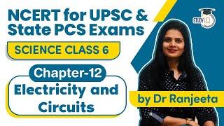 NCERT for UPSC & State PCS Exams - NCERT Science Class 6 Chapter 12 Electricity And Circuits