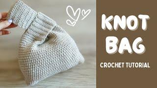 CROCHET KNOT BAG  EASY BEGINNER FRIENDLY TUTORIAL